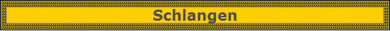 Schlangen