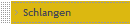 Schlangen